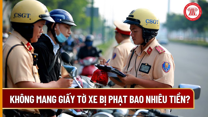 Lỗi không có bằng lái phạt bao nhiêu tiền