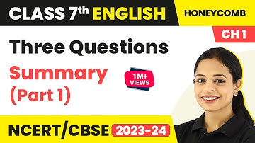 Class 7 English Chapter 1 | Class 7 English Three Questions Summary | Class 7 English (Part 1)