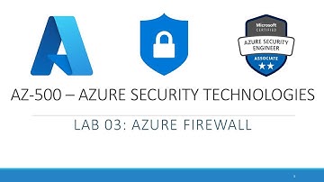 AZ-500 - Lab 03: Azure Firewall