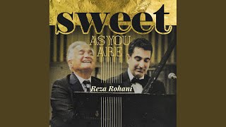 Video thumbnail of "Reza Rohani - Sweet As You Are"