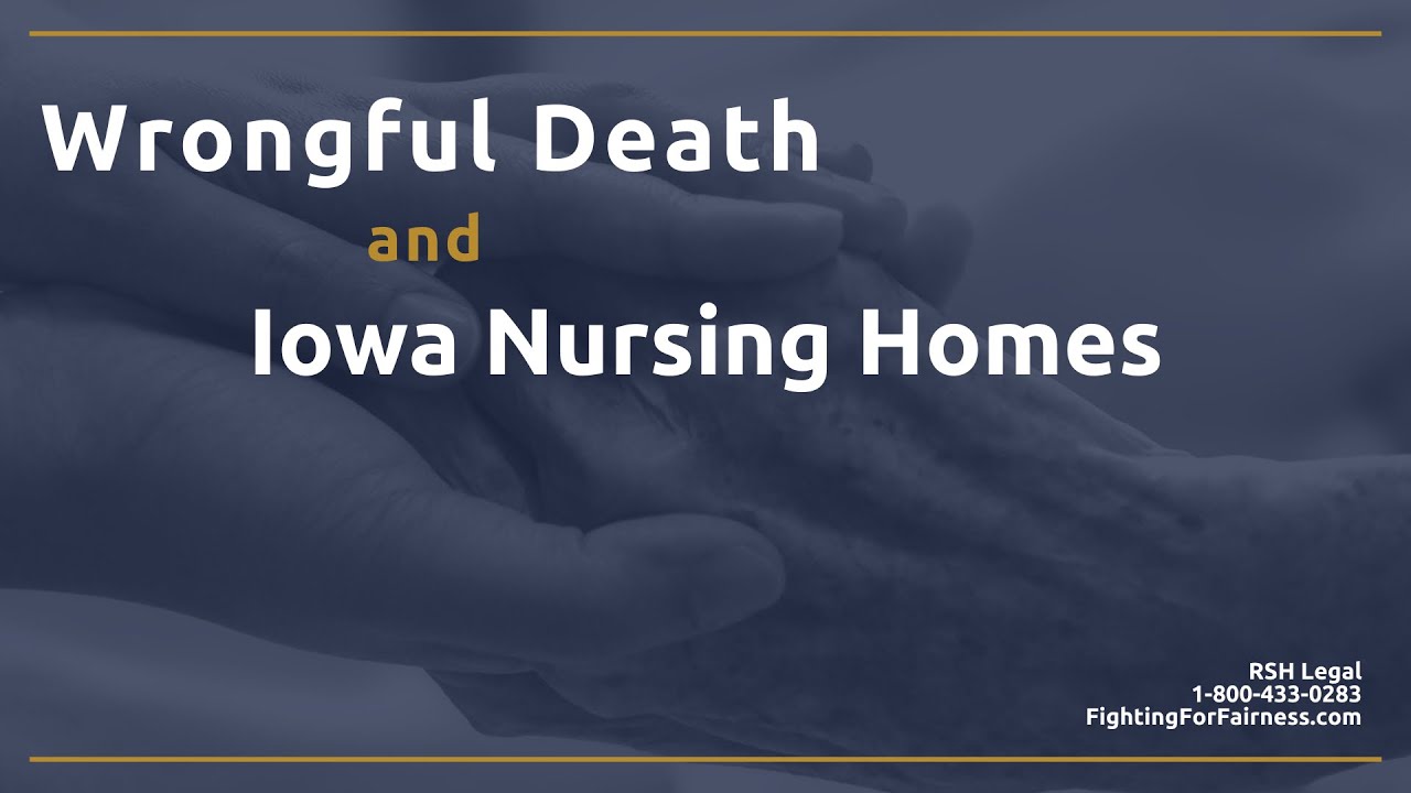 Wrongful Death and Iowa Nursing Homes YouTube