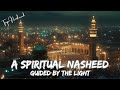 Guided by the Light – A Spiritual Nasheed