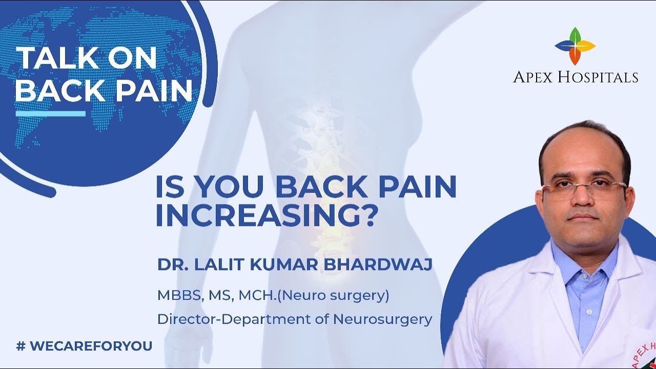 Talk On Back Pain | Dr. Lalit Bhardwaj | Apex Hospitals - YouTube