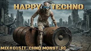 HAPPY TECHNO MIX vol.015 💥 BEST MIX OF TECHNO, RAVE, HYPERTECHNO 💥 [TΞCHNO MONSTΞR][OFFICIAL TRACK]