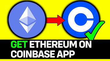 How To Get Ethereum On Coinbase App 2025 - Full Guide