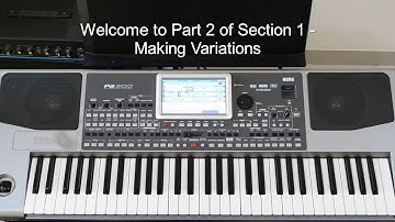 How to make User Styles - KORG Arranger Keyboards - Part 2/Section 1 - Making More Variations