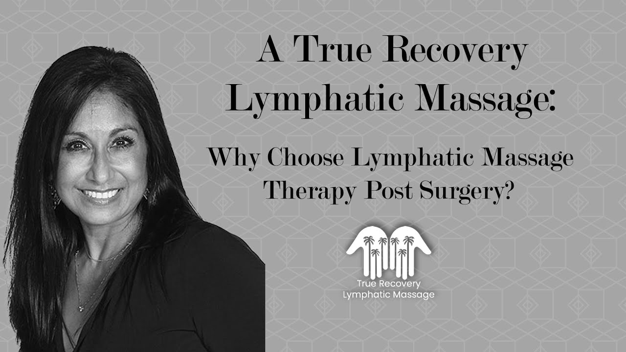 A True Recovery Lymphatic Massage | Why Choose Lymphatic Massage Therapy Post Surgery?