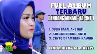 FULL ALBUM TERBARU - DENDANG MINANG TACINTO - LINDA RIZKY feat DEFIS ( official music audio )