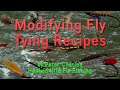 Getting started in fly tying modifying fly tying recipes