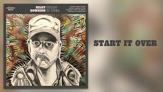 Riley Downing - "Start It Over" [Official Audio]