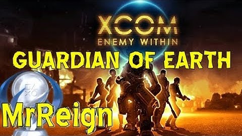 Xcom Enemy Within - Guardian Of Earth - Trophy Achievement Guide