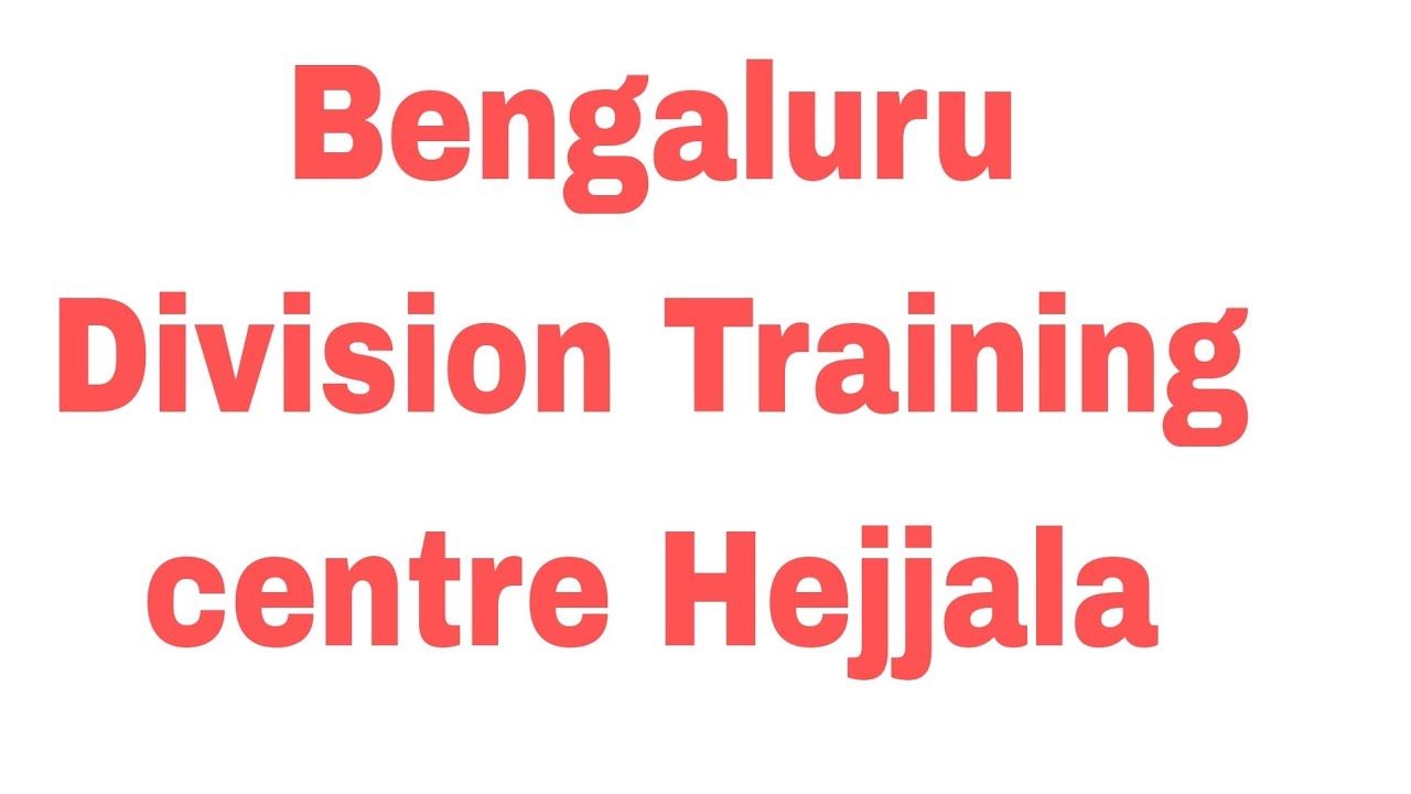 Bengaluru Division Group d training centre Hejjala