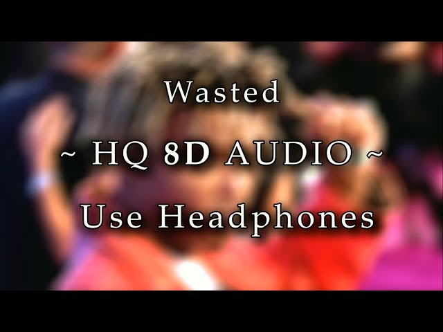 Juice WRLD - Wasted | 8D Audio (HQ) | Clean