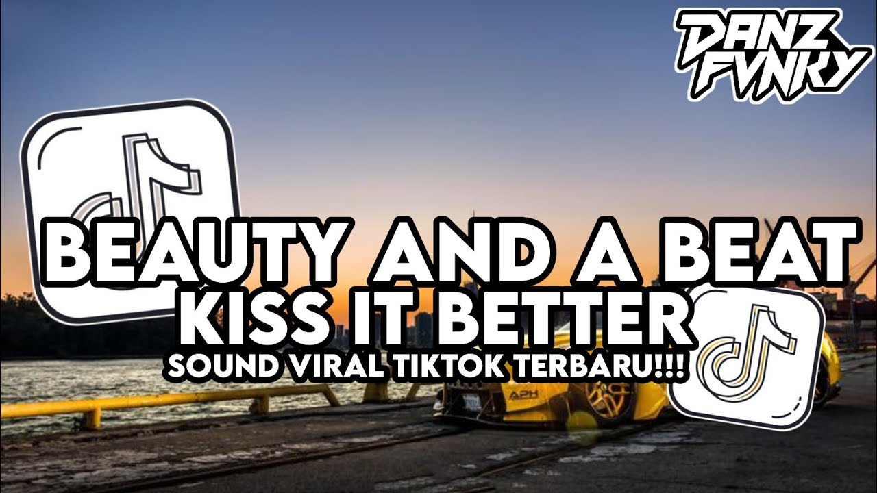 DJ BEAUTY AND A BEAT X KISS IT BETTER STYLE LAMBADA VIRAL TIKTOK TERBARU 2026