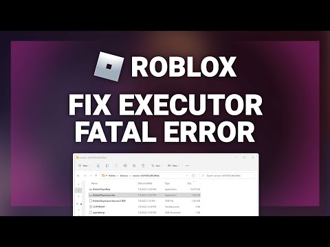 Roblox – How to Fix Roblox Executor Fatal Error! | Complete 2022 Guide