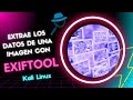 Guía Rápida: Cómo Usar ExifTool en Kali Linux para Gestionar Metadatos 📸