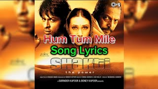 Song Lyrics | Hum Tum Mile | Shakti | Adnan Sami |