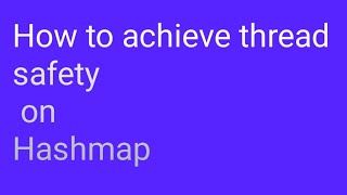 How to achieve Thread safety on Hashmap | very important java interview question|