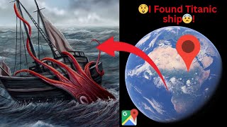 🤥💯I Found Titanic Ship !? Or Google Earth In Real ! #findoldspected #earth #Titanic #maps