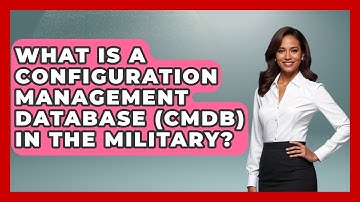 What Is A Configuration Management Database (CMDB) In The Military? - Tactical Warfare Experts