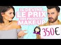 Mon copain devine le prix des produits make up 