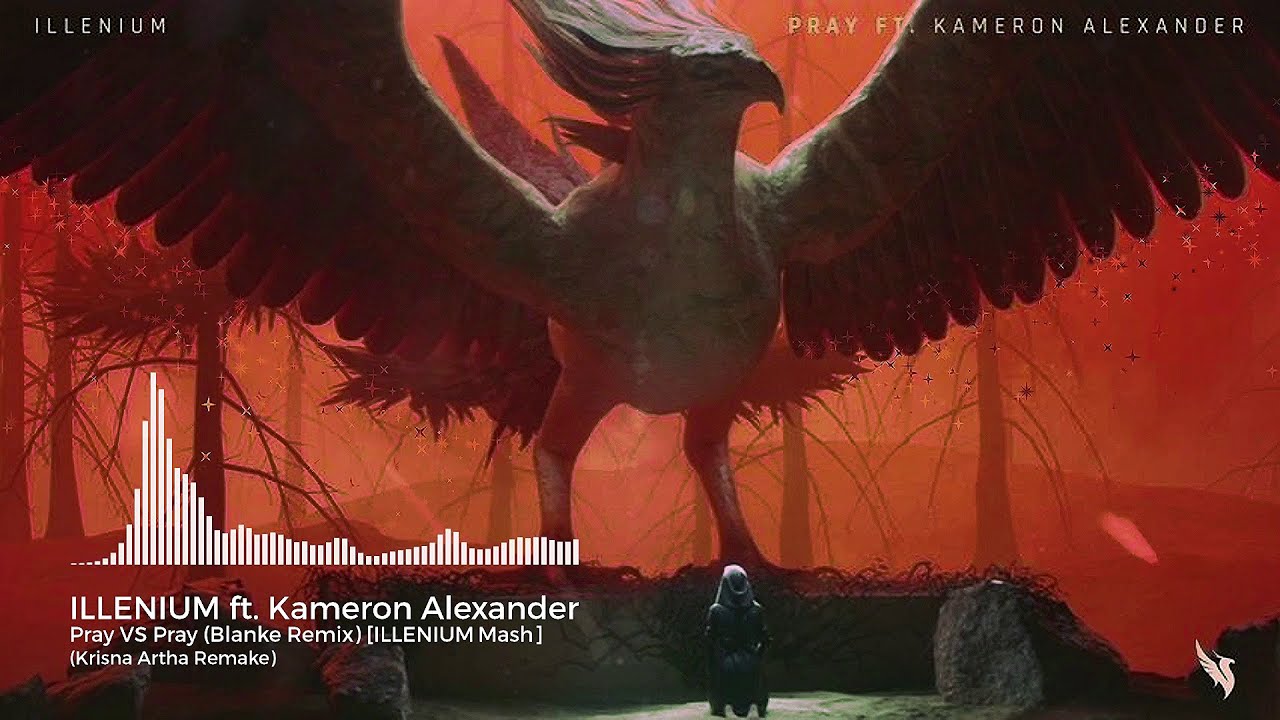 Pray vs Pray (Blanke Remix) [ILLENIUM Mash] (Krisna Artha Remake)