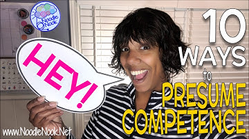 10 Ways to Presume Competence in Students with Disabilities from Noodle Nook