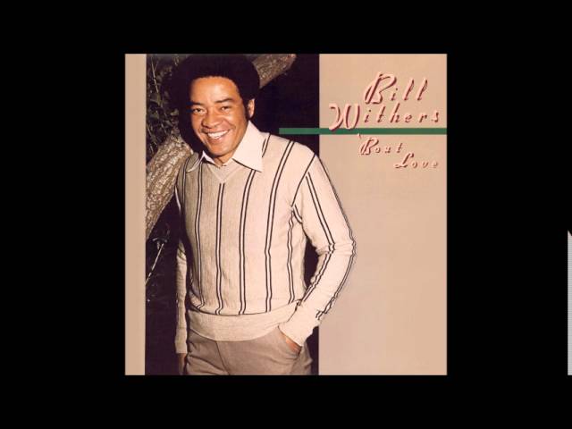 Bill Withers - Don't It Make It Better