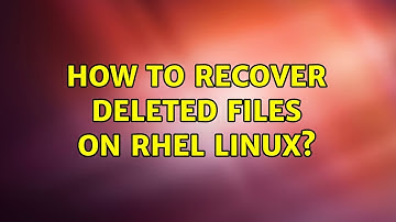 How to Recover deleted files on RHEL linux? (3 Solutions!!)