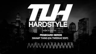 Pegboard Nerds - Swamp Thing (Da Tweekaz Edit) (Free Release) [HQ   HD]