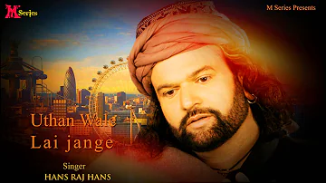 Hans Raj Hans | Uthan Wale Lai Jange | Ishqe Di Barsat | Punjabi Song 2015 | Official Full Video HD