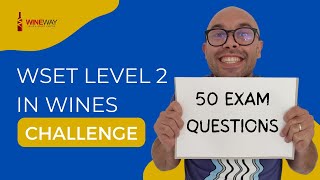 WSET Level 2 in Wines: 50 Exam Questions  Answered & Explained