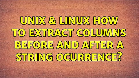 Unix & Linux: How to extract columns before and after a string ocurrence? (4 Solutions!!)