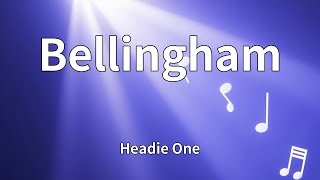 Headie One - Bellingham (Lyrics)