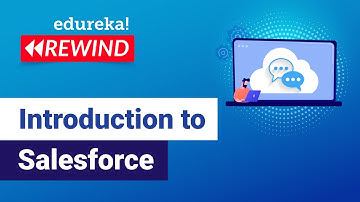 Introduction to Salesforce | Salesforce Tutorial for Beginners | Edureka | Salesforce Rewind - 1