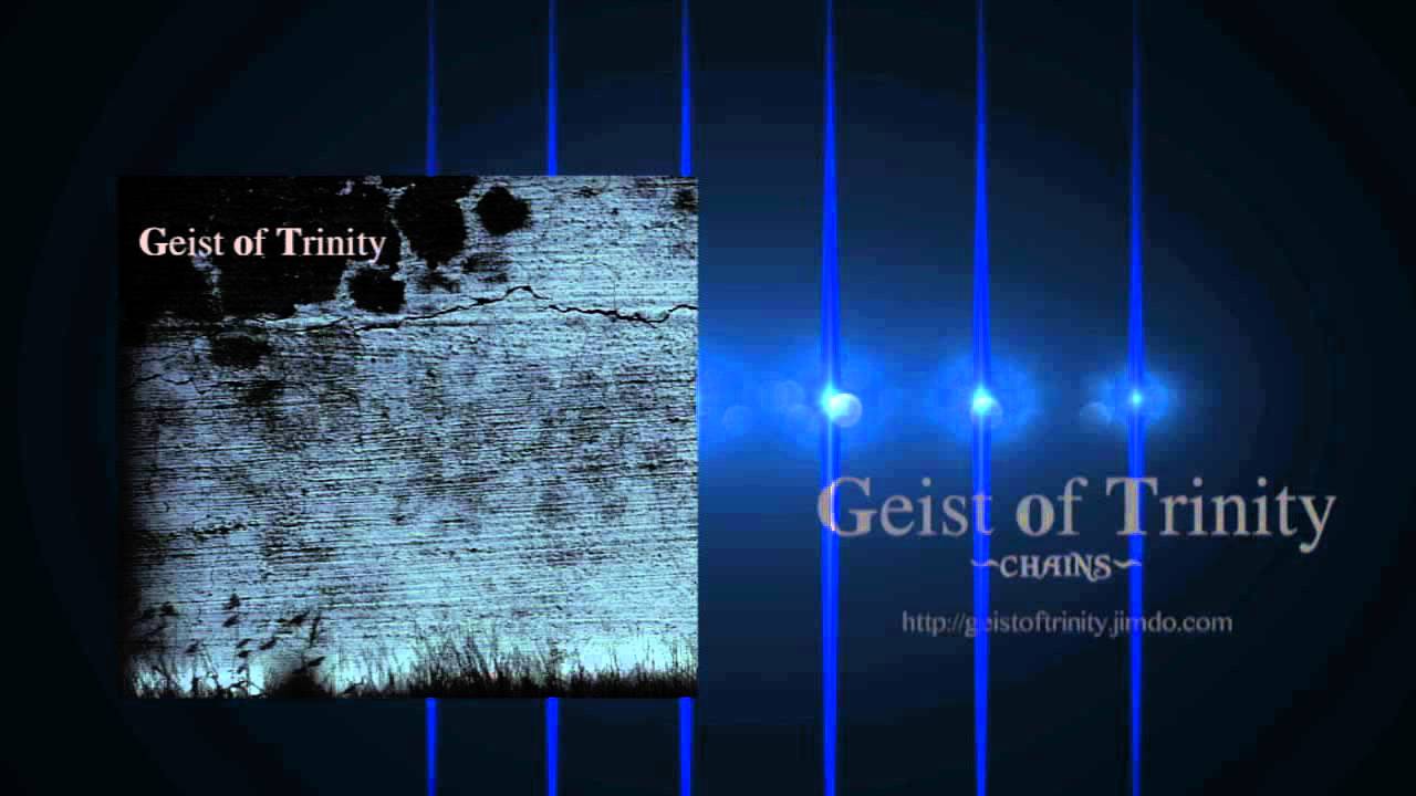 Geist of Trinity - Chains (New Song)