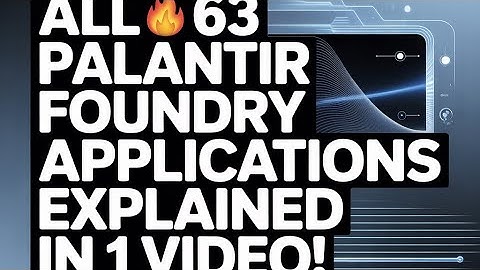 🔥 All 63 Palantir Foundry Applications Explained in 1 Video!