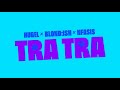 HUGEL x BLOND:ISH x Nfasis – Tra Tra (Official Visualizer)