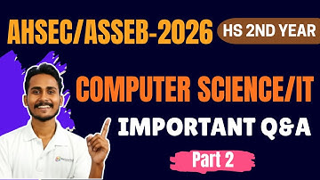 AHSEC Class 12 Computer Science 2026 | Most Important Q&A+PYQ (Part 2) | HS 2nd Year