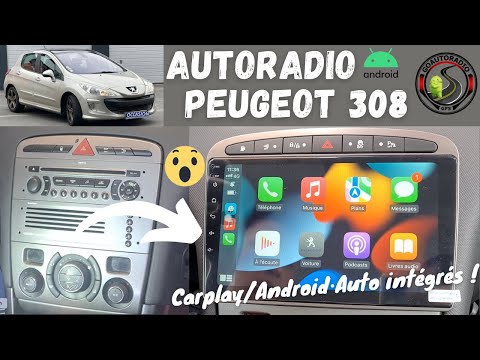 Installation Autoradio Android  sur Peugeot 308 avec Carplay/Android Auto intégrés.