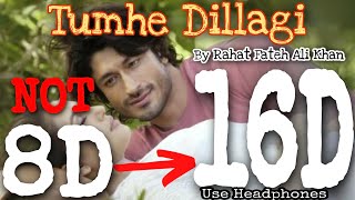 Tumhe Dillagi Bhool Jani Padegi (16D) | Rahat Fateh Ali Khan | 8D Audio, 3d Song