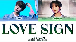 NCT TAEIL & HAECHAN - 'LOVE SIGN' LYRICS COLOR CODED [HAN/ROM/ENG]