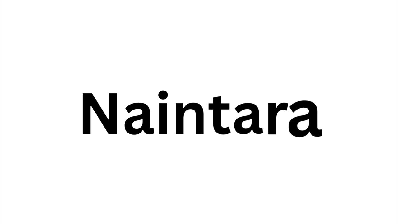 How To Pronounce The Indian Name Naintara Like A Native Speaker YouTube how-to-pronounce-the-indian-name-naintara-like-a-native-speaker-youtube