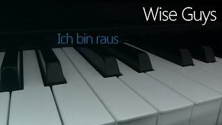 Wise Guys: Ich bin raus | Piano Cover