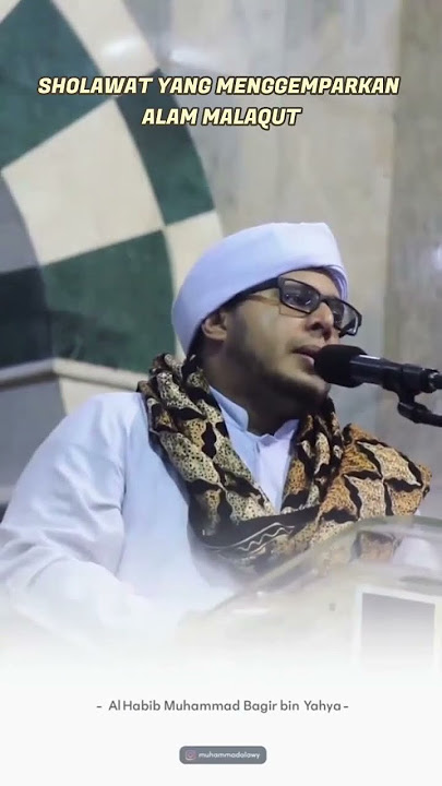 Sholawat Yang Menggemparkan Alam Malaqut. (Habib Muhammad Bagir bin Yahya)