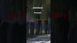 The Scary Cemetery Story mrnightmare scarystories darkness