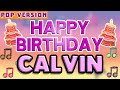 Happy birt.ay calvin  pop version 1  the perfect birt.ay song for calvin