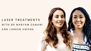 LASER TREATMENTS WITH DR MARYAM ZAMANI AND LAREEN HWANG