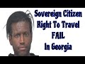 Sovereign Citizen Right To Travel FAIL In Georgia
