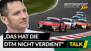 "So einen Abschied hat die DTM nicht verdient!"